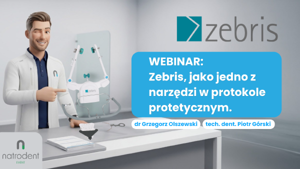 Bezpłatny webinar: Zebris jako jedno z narzędzi w protokole protetycznym.